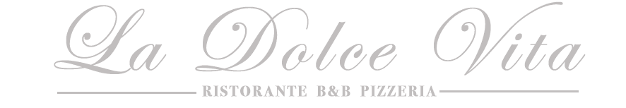 La Dolce Vita Ristorante B&B Pizzeria